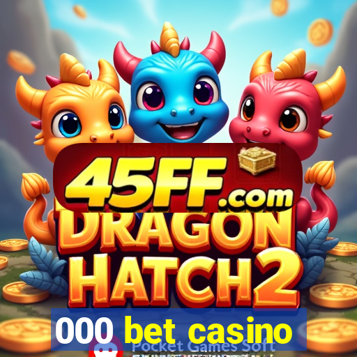 000 bet casino